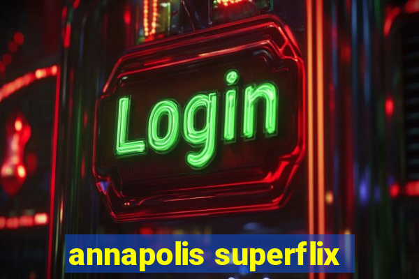 annapolis superflix